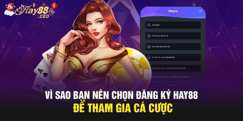 Tại sao cần đăng ký Hay88