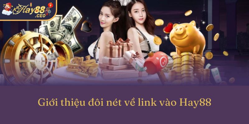 Đôi nét về đường link của nhà cái Hay88