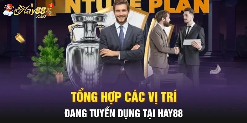 Tuyển dụng Hay88 tại nhiều vị trí khác nhau